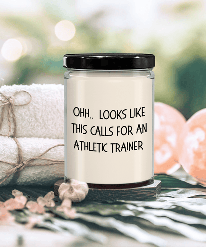 Athletic Trainer Gifts - OHH - Looks Like This Calls for an Athletic Trainer Office Humor Scented Soy Candle - Mallard Moon Gift Shop