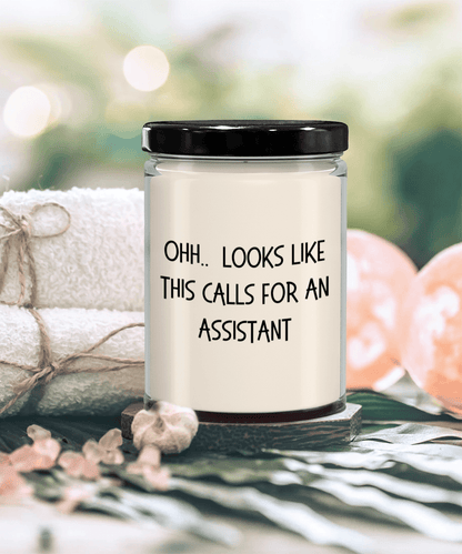 Assistant Gifts - OHH - Looks Like This Calls for an Assistant Office Humor Scented Soy Candle - Mallard Moon Gift Shop