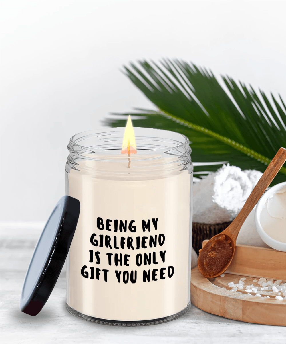 Girlfriend Gift Ideas - Being My Girlfriend is The Only Gift You Need Scented Soy Candle - Mallard Moon Gift Shop