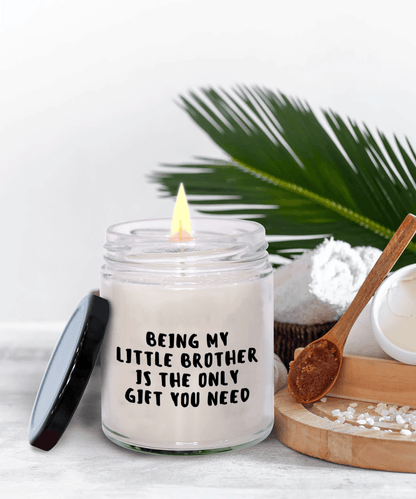 Little Brother Gift Ideas - Being My Little Brother is The Only Gift You Need Scented Soy Candle - Mallard Moon Gift Shop