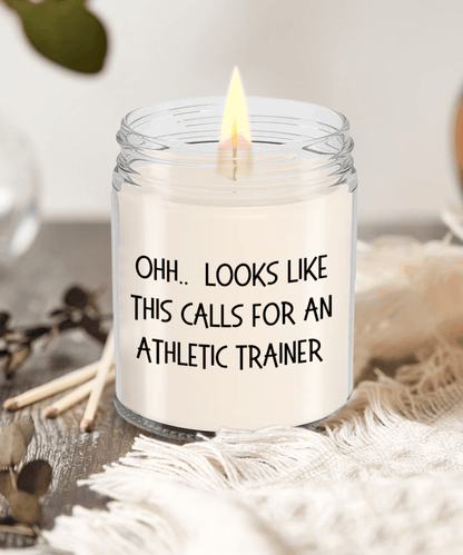 Athletic Trainer Gifts - OHH - Looks Like This Calls for an Athletic Trainer Office Humor Scented Soy Candle - Mallard Moon Gift Shop
