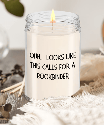 Bookbinder Gifts - OHH - Looks Like This Calls for a Bookbinder Office Humor Scented Soy Candle - Mallard Moon Gift Shop