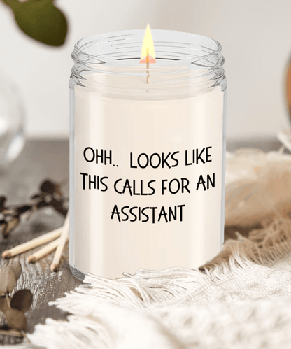 Assistant Gifts - OHH - Looks Like This Calls for an Assistant Office Humor Scented Soy Candle - Mallard Moon Gift Shop
