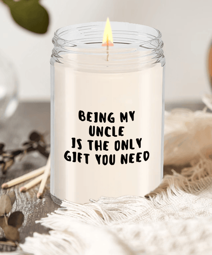 Uncle Gift Ideas - Being My Uncle is The Only Gift You Need Scented Soy Candle - Mallard Moon Gift Shop