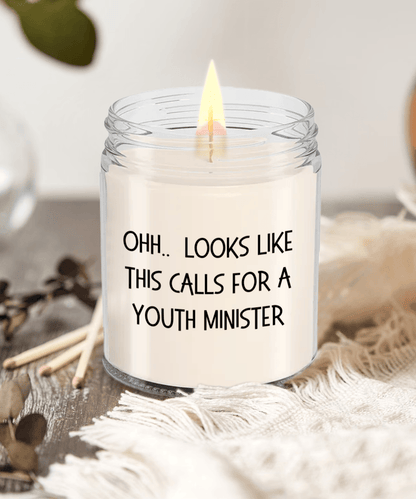 Youth Minister Gifts - OHH - Looks Like This Calls for a Youth Minister Office Humor Scented Soy Candle - Mallard Moon Gift Shop