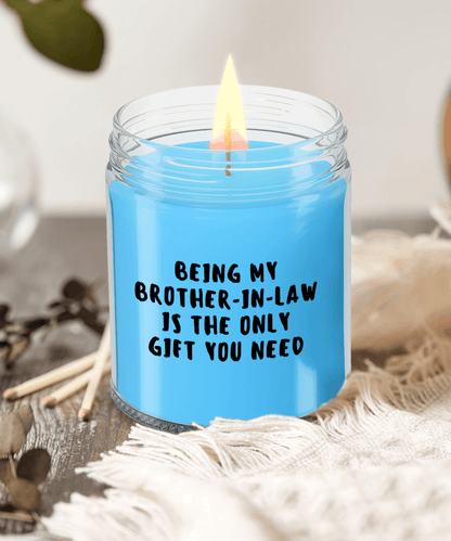 Brother-In-Law Gift Ideas - Being My Brother-In-Law is The Only Gift You Need Scented Soy Candle - Mallard Moon Gift Shop
