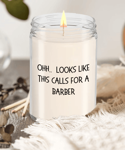 Barber Gifts - OHH - Looks Like This Calls for a Barber Office Humor Scented Soy Candle - Mallard Moon Gift Shop