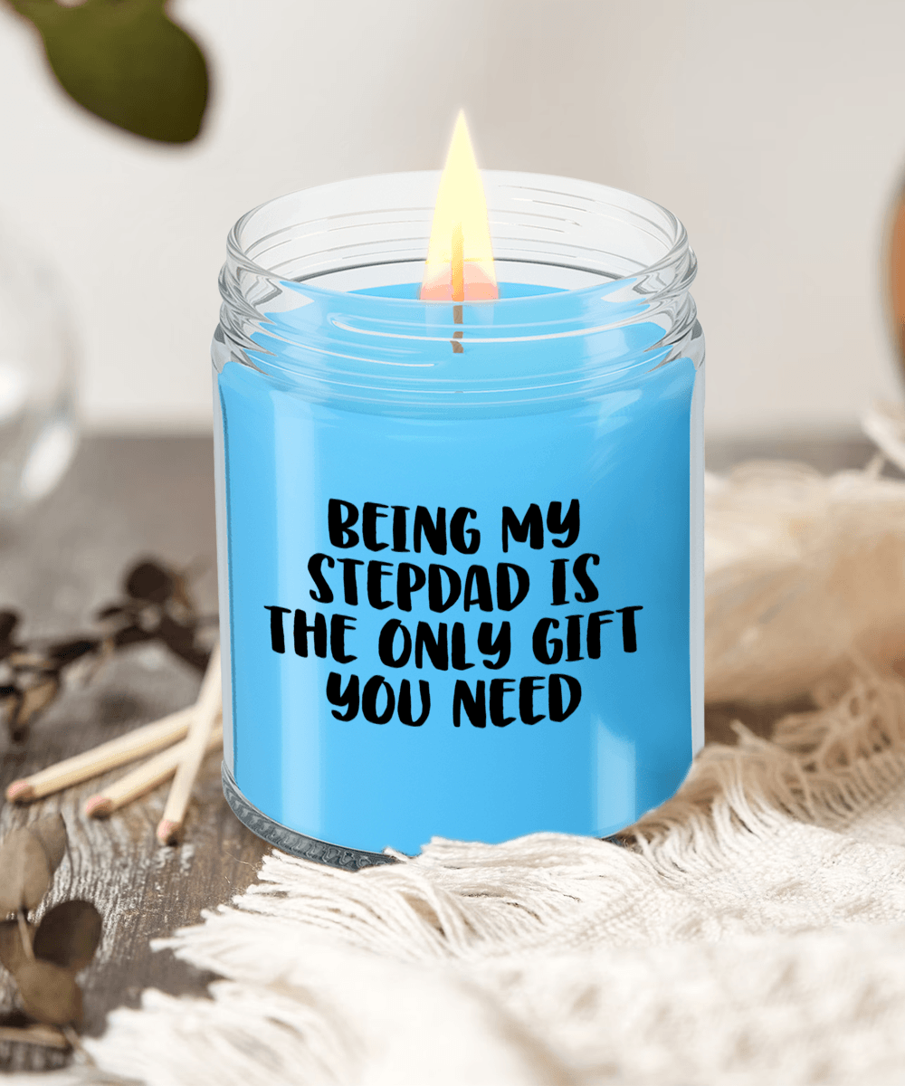 Stepdad Gift Ideas Being My Stepdad is The Only Gift You Need Scented Soy Candle - Mallard Moon Gift Shop