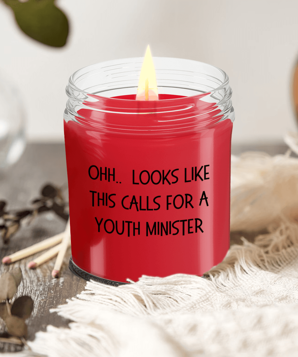Youth Minister Gifts - OHH - Looks Like This Calls for a Youth Minister Office Humor Scented Soy Candle - Mallard Moon Gift Shop