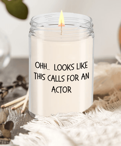 Actor Gifts - OHH - Looks Like This Calls for an Actor Office Humor Scented Soy Candle - Mallard Moon Gift Shop