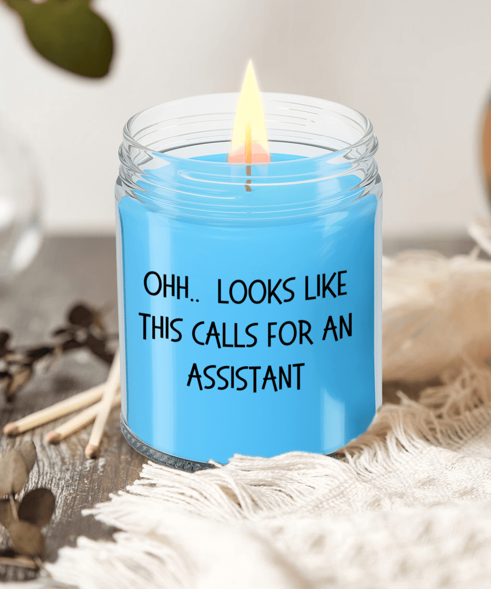 Assistant Gifts - OHH - Looks Like This Calls for an Assistant Office Humor Scented Soy Candle - Mallard Moon Gift Shop