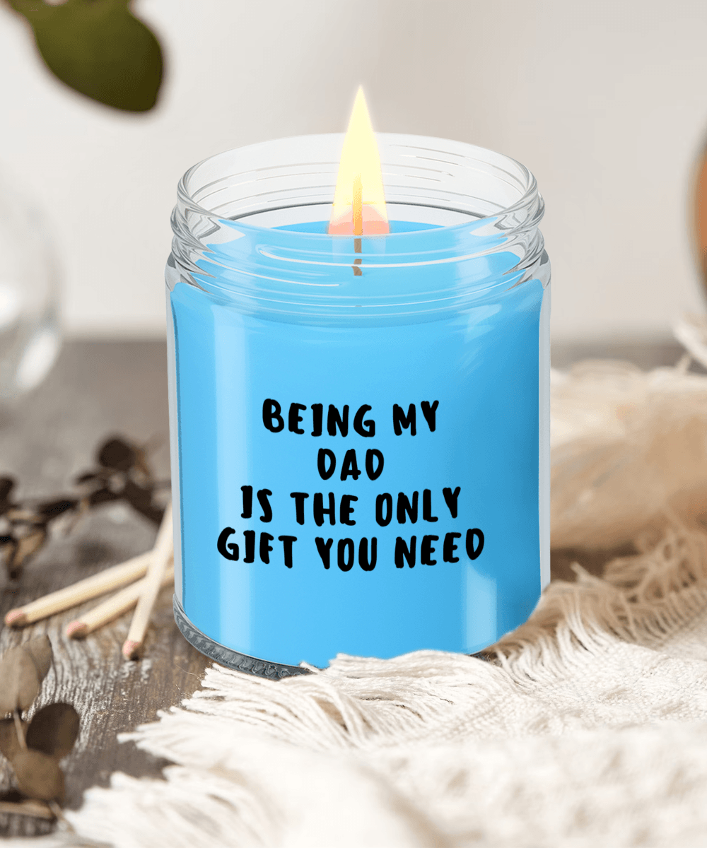 Dad Gift Ideas - Being My Dad is The Only Gift You Need Scented Soy Candle - Mallard Moon Gift Shop