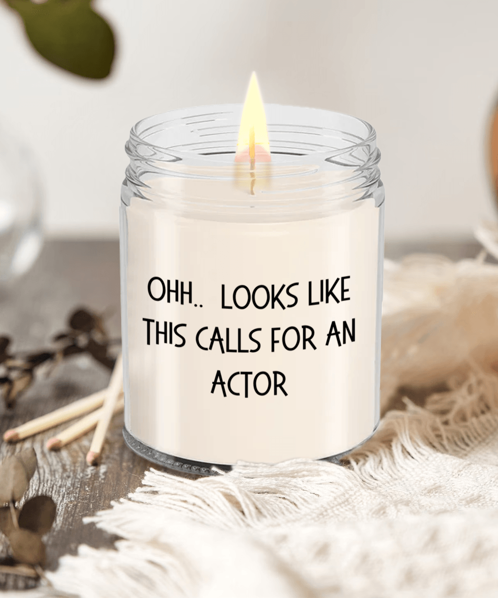 Actor Gifts - OHH - Looks Like This Calls for an Actor Office Humor Scented Soy Candle - Mallard Moon Gift Shop