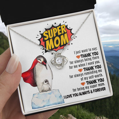Mom -Thank You for Being My Super Mom Love Knot Necklace Mother's Day, Birthday Gift for Mom - Mallard Moon Gift Shop
