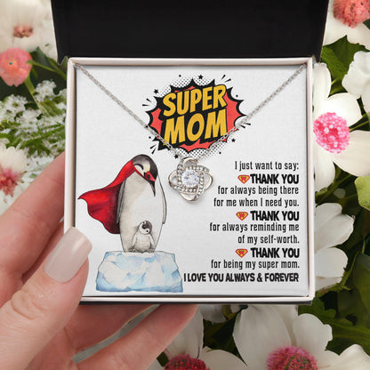 Mom -Thank You for Being My Super Mom Love Knot Necklace Mother's Day, Birthday Gift for Mom - Mallard Moon Gift Shop