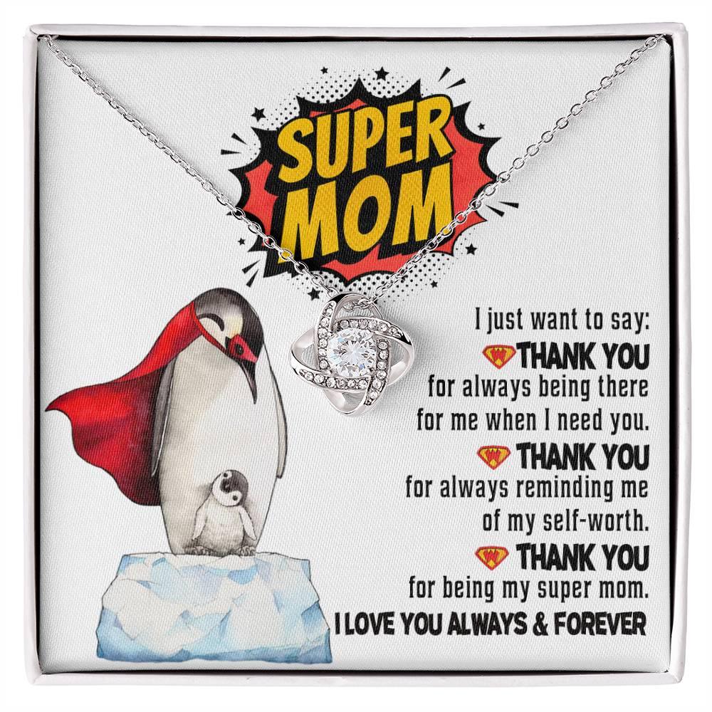 Mom -Thank You for Being My Super Mom Love Knot Necklace Mother's Day, Birthday Gift for Mom - Mallard Moon Gift Shop