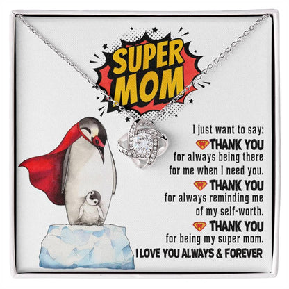 Mom -Thank You for Being My Super Mom Love Knot Necklace Mother's Day, Birthday Gift for Mom - Mallard Moon Gift Shop