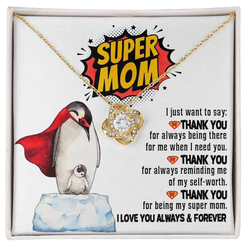 Mom -Thank You for Being My Super Mom Love Knot Necklace Mother's Day, Birthday Gift for Mom - Mallard Moon Gift Shop