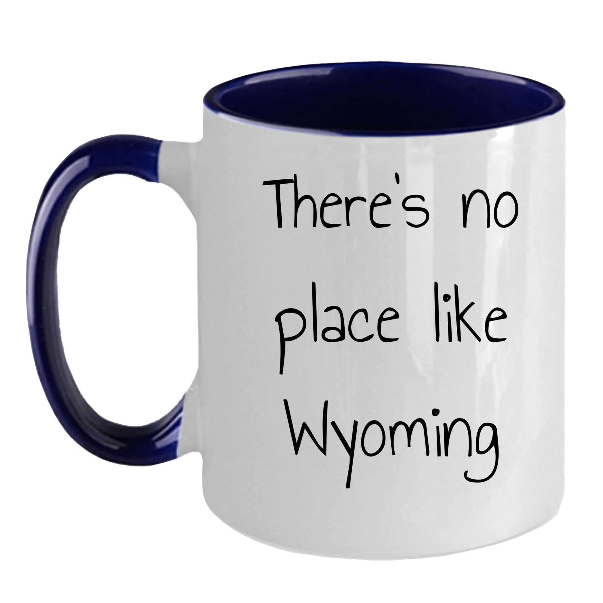 Wyoming Two Tone Coffee Mug with Funny Quote 'There's No Place Like Wyoming' - Unique Gifts - Mallard Moon Gift Shop