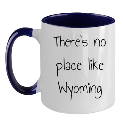 Wyoming Two Tone Coffee Mug with Funny Quote 'There's No Place Like Wyoming' - Unique Gifts - Mallard Moon Gift Shop