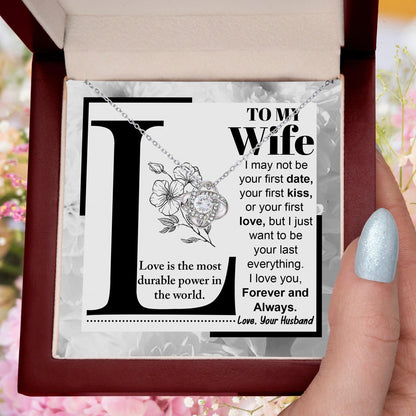 To My Wife Your Last Everything Knot Pendant Necklace - Mallard Moon Gift Shop