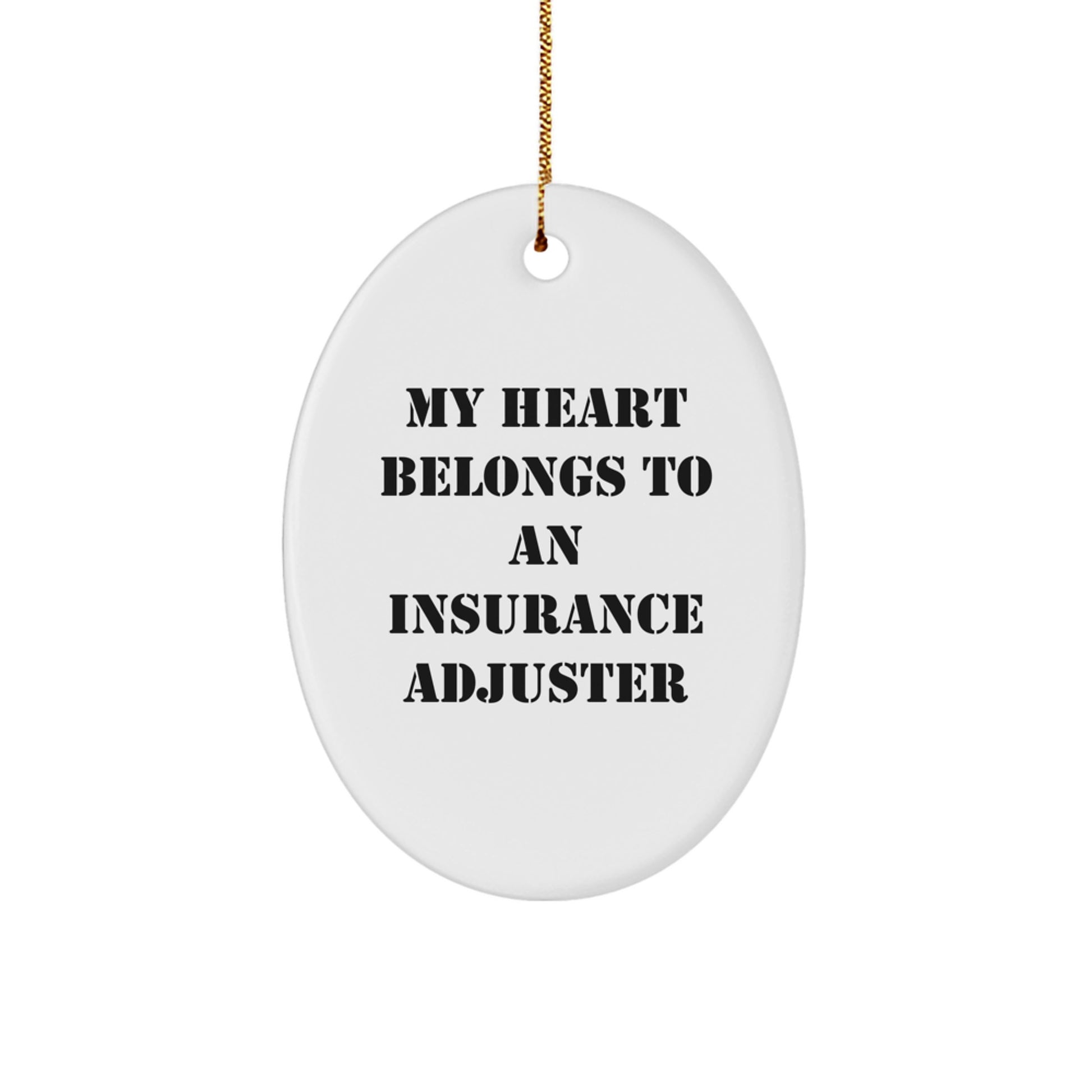 Funny Insurance Adjuster Gifts for Men, Oval Ornament - 'My Heart Belongs To An Insurance Adjuster' Christmas Unique Gifts from Friends - Image 1