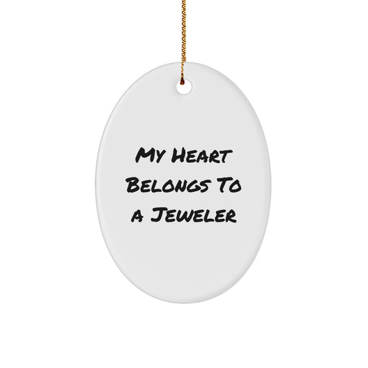 Jeweler Gifts from Men to Women - Oval Ornament, 'My Heart Belongs To A Jeweler', Christmas Unique Gifts - Image 1