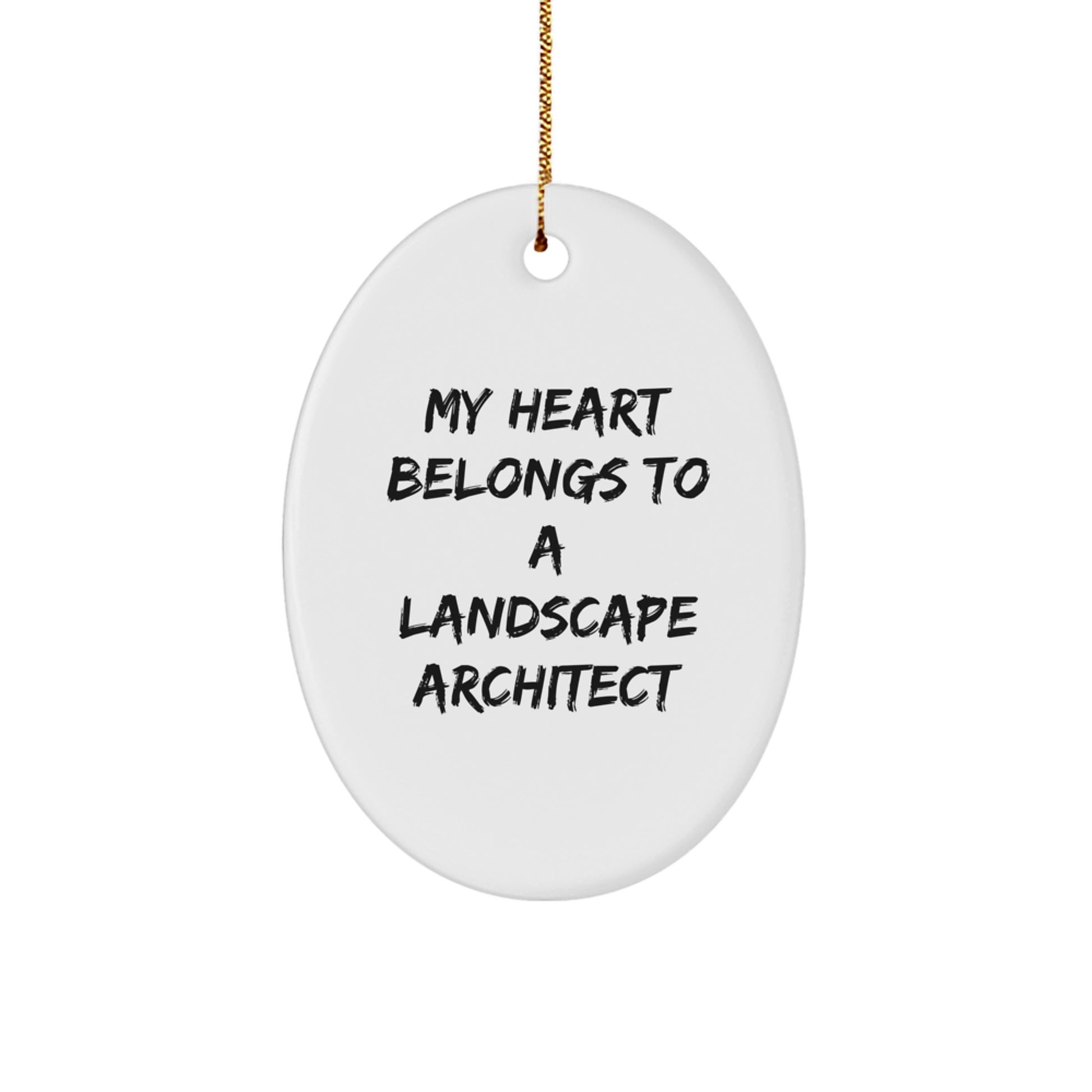 Funny Landscape Architect Gifts for Him - Oval Ornament - My Heart Belongs To A Landscape Architect - Image 1