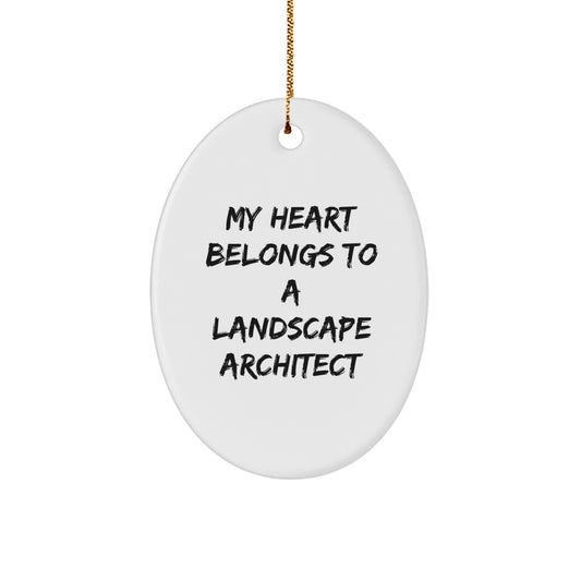 Funny Landscape Architect Gifts for Him - Oval Ornament - My Heart Belongs To A Landscape Architect - Image 1