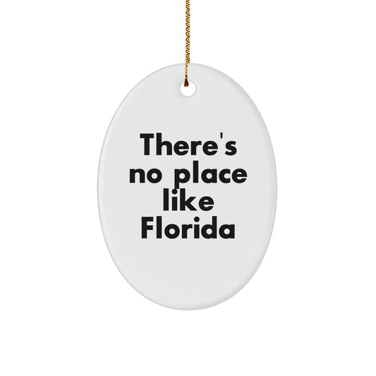Florida Oval Ornament Gifts from Friends and Family - 'There's No Place Like Florida' Quote - Image 1