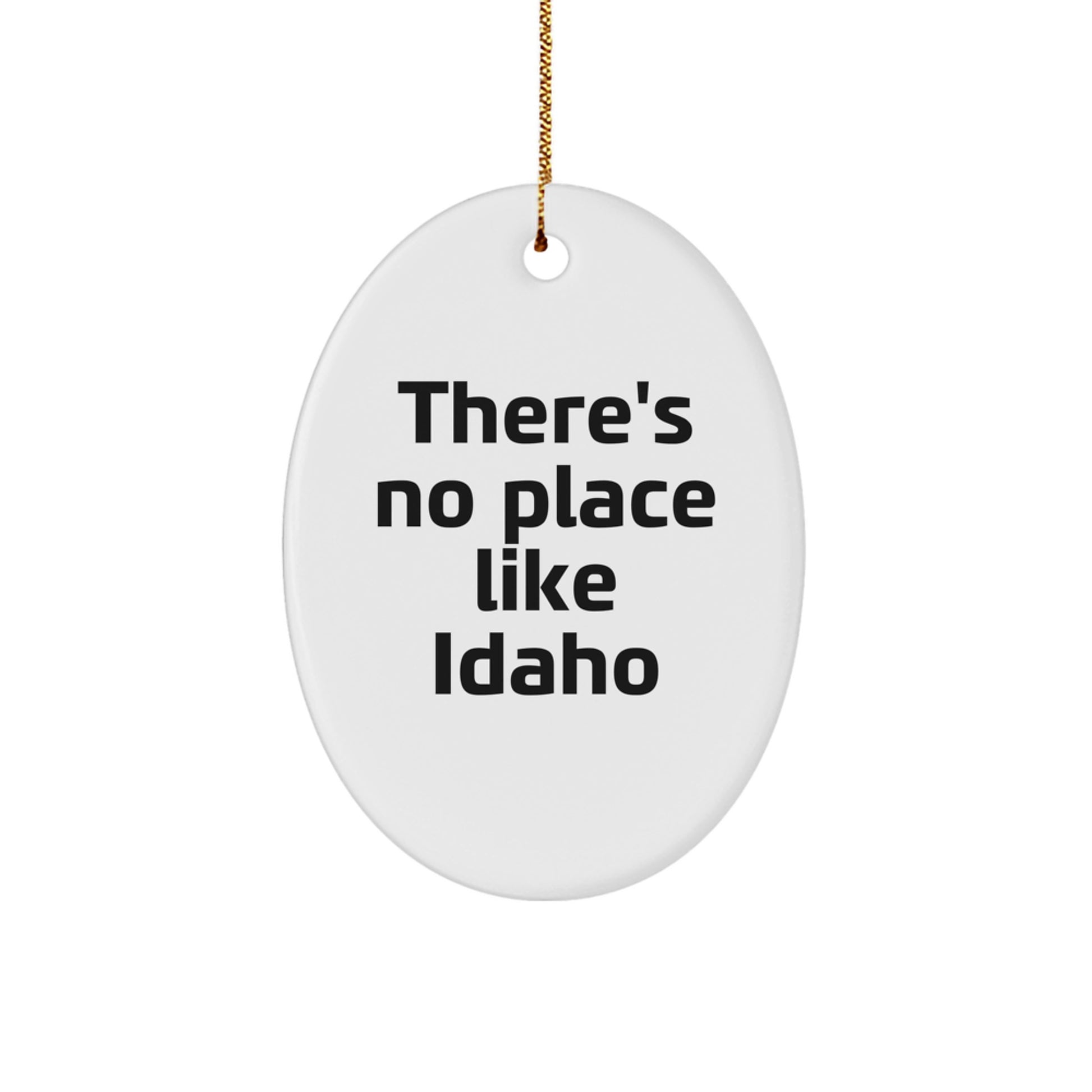 Funny Idaho Gifts from Family and Friends - Oval Ornament with There's No Place Like Idaho Quote, Christmas Unique Presents for Women Men - Image 1