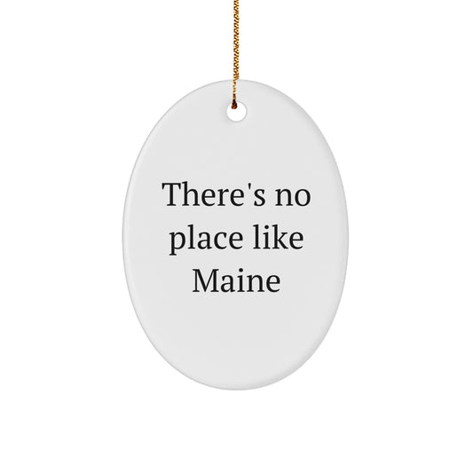 Maine Oval Ornament, Funny Quote, Gifts from Friends, for Christmas Unique Gifts - Image 1