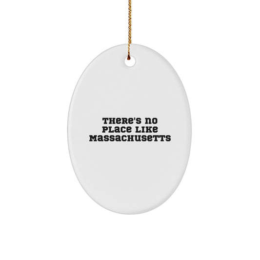 Gifts from Massachusetts for Friends and Family - Oval Ornament with 'There's No Place Like Massachusetts' - Image 1