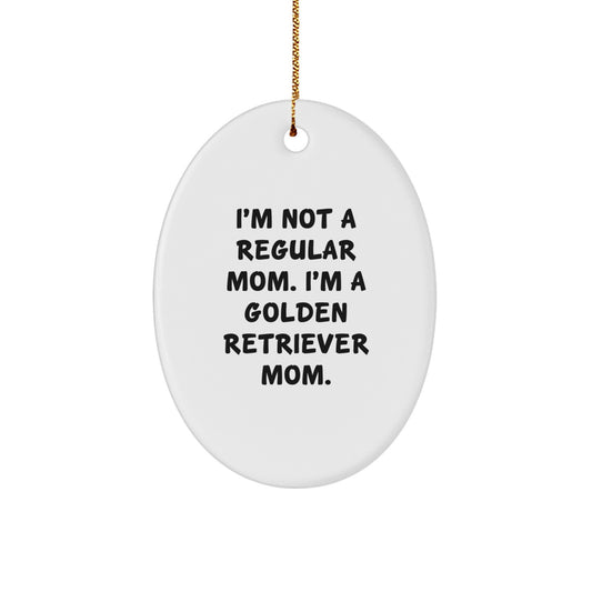 Funny Golden Retriever Mom Gifts for Christmas - 'I'm Not A Regular Mom. I'm A Golden Retriever Mom.' Oval Ornament - Gifts from Mom to Golden Retriever Dog Owner - Image 1
