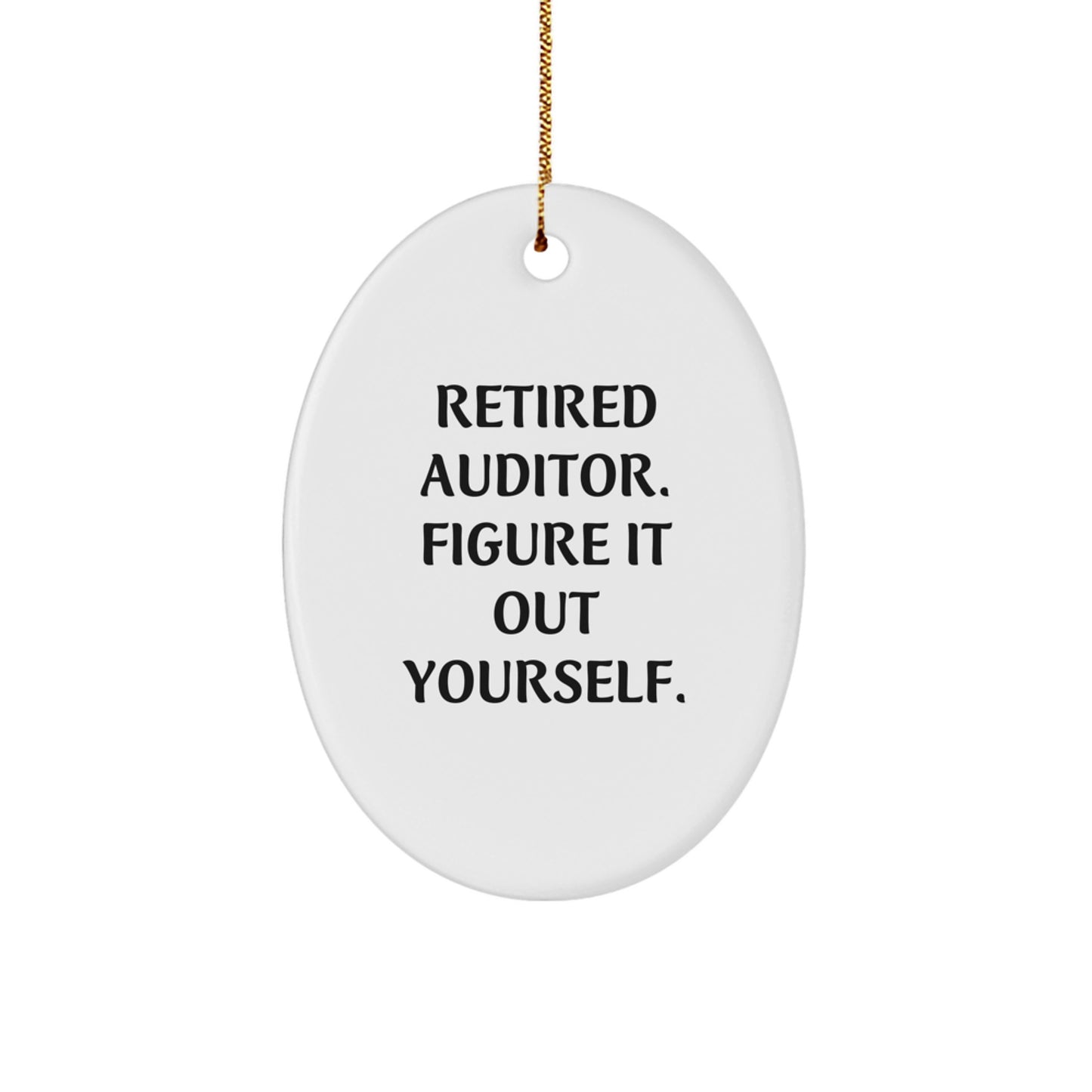 Christmas Unique Gifts from Family to Auditor, Funny Oval Ornament Quote - 'Figure It Out Yourself', Auditor Gifts for Men, Women, Friends, Coworkers - Image 1