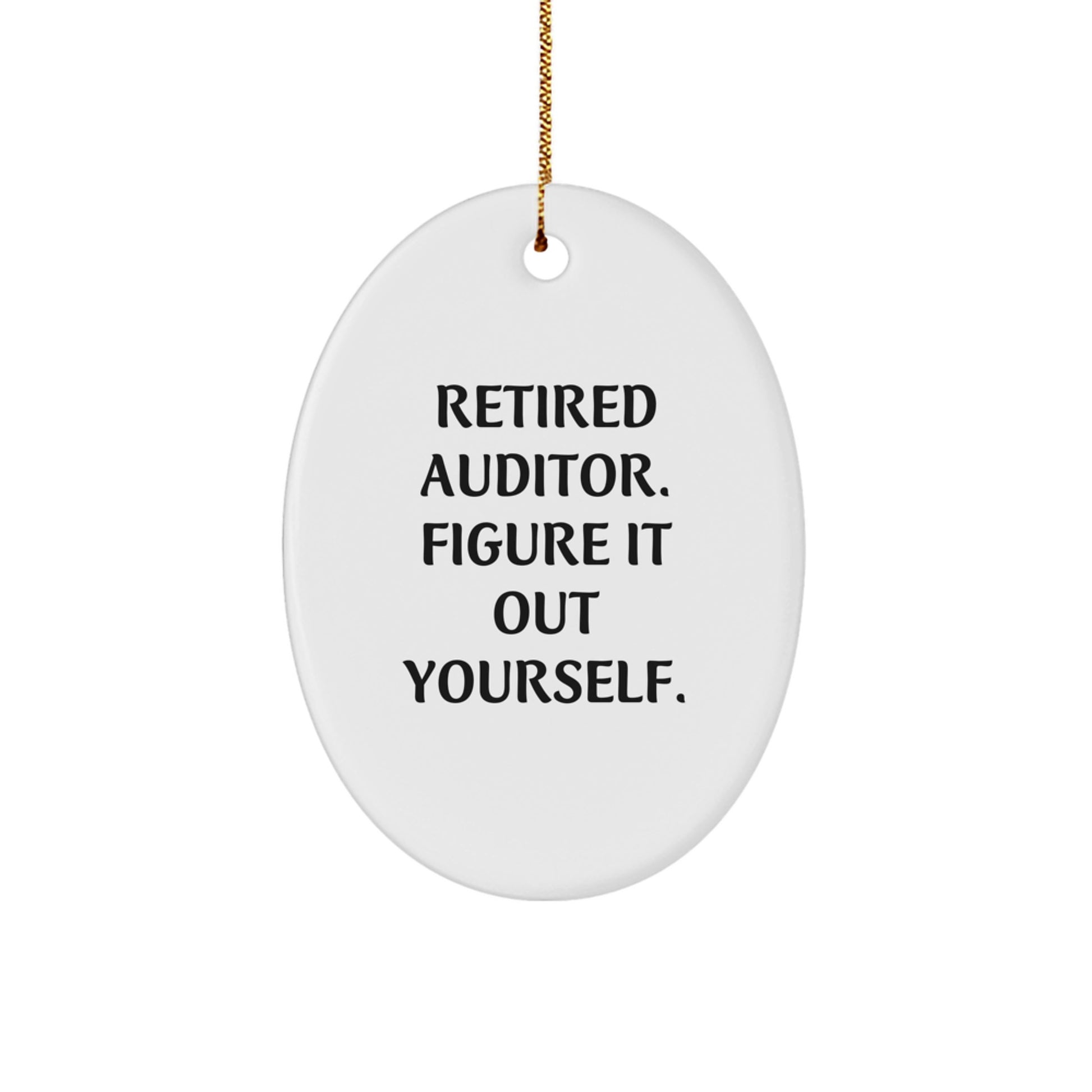 Christmas Unique Gifts from Family to Auditor, Funny Oval Ornament Quote - 'Figure It Out Yourself', Auditor Gifts for Men, Women, Friends, Coworkers - Image 1