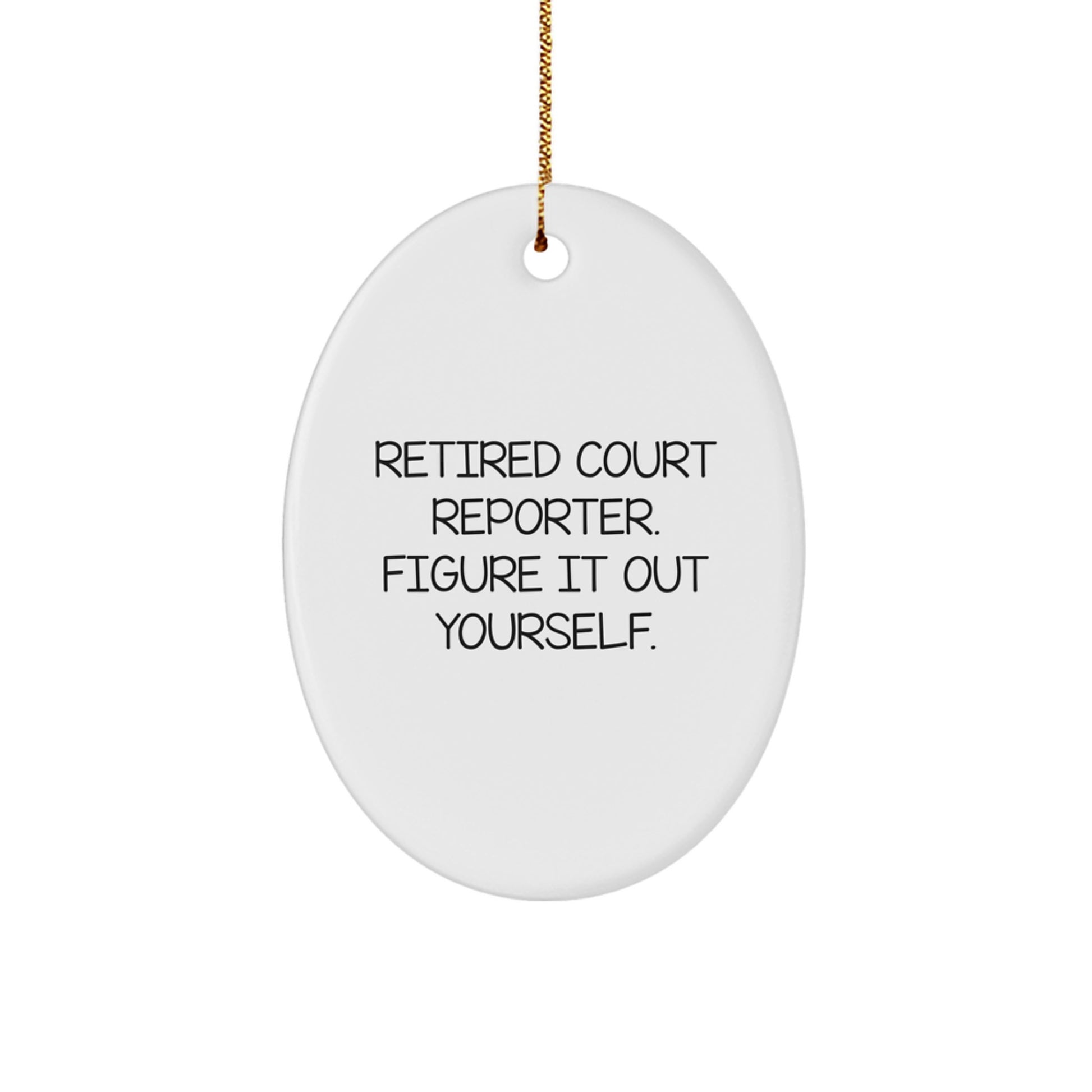 Funny Court Reporter Gifts for Men - Unique Oval Ornament Figuring It Out Yourself - Christmas Unique Gifts from Friends to Family - Image 1