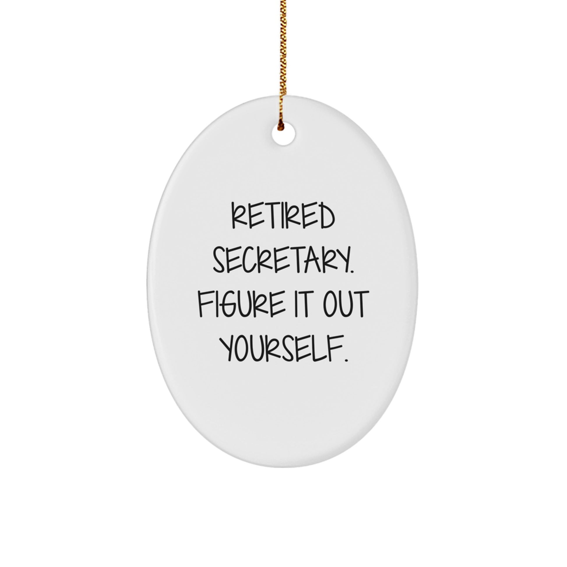 Funny Secretary Quote Oval Ornament Gifts from Friends to Family for Christmas - Image 1