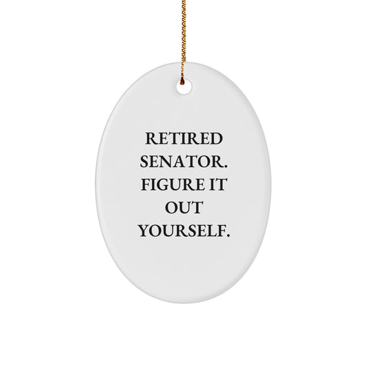 Funny Senator Christmas Unique Gifts Gifts for Senator Unique Oval Ornament from Friends - Image 1