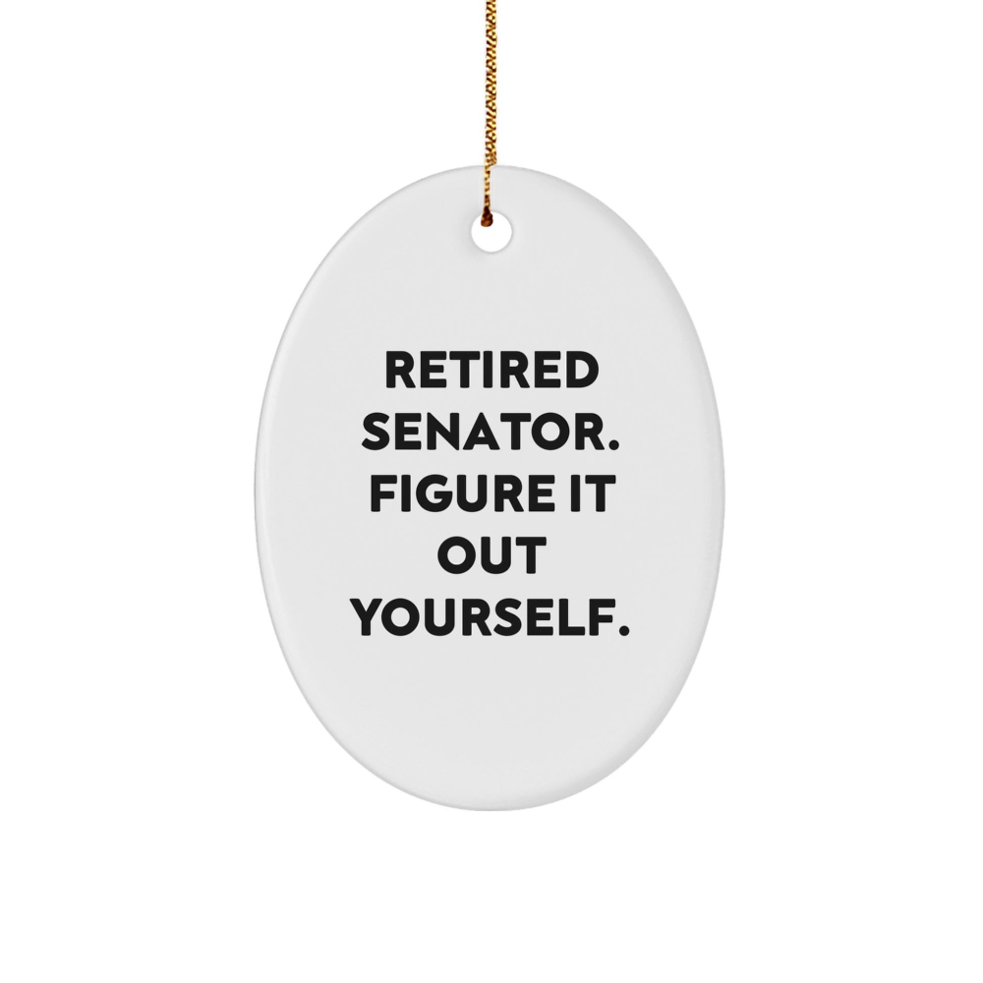 Funny Senator Gifts, Oval Ornament, Christmas Unique Gifts from Family, Friends, or Coworkers - Image 1