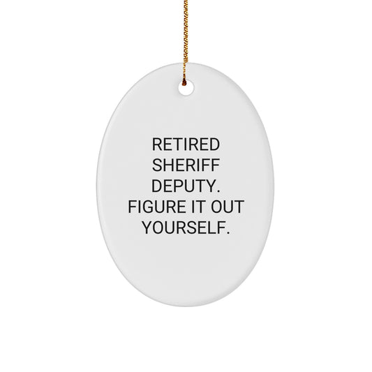 Sheriff Deputy Gifts from Men, Funny Oval Ornament for Sheriff Deputy, Christmas Unique Gifts for Friends - Image 1