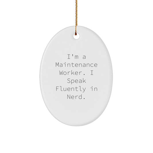 Unique Maintenance Worker Oval Ornament Funny Quotes Gifts from Friends and Family for Christmas - Image 1
