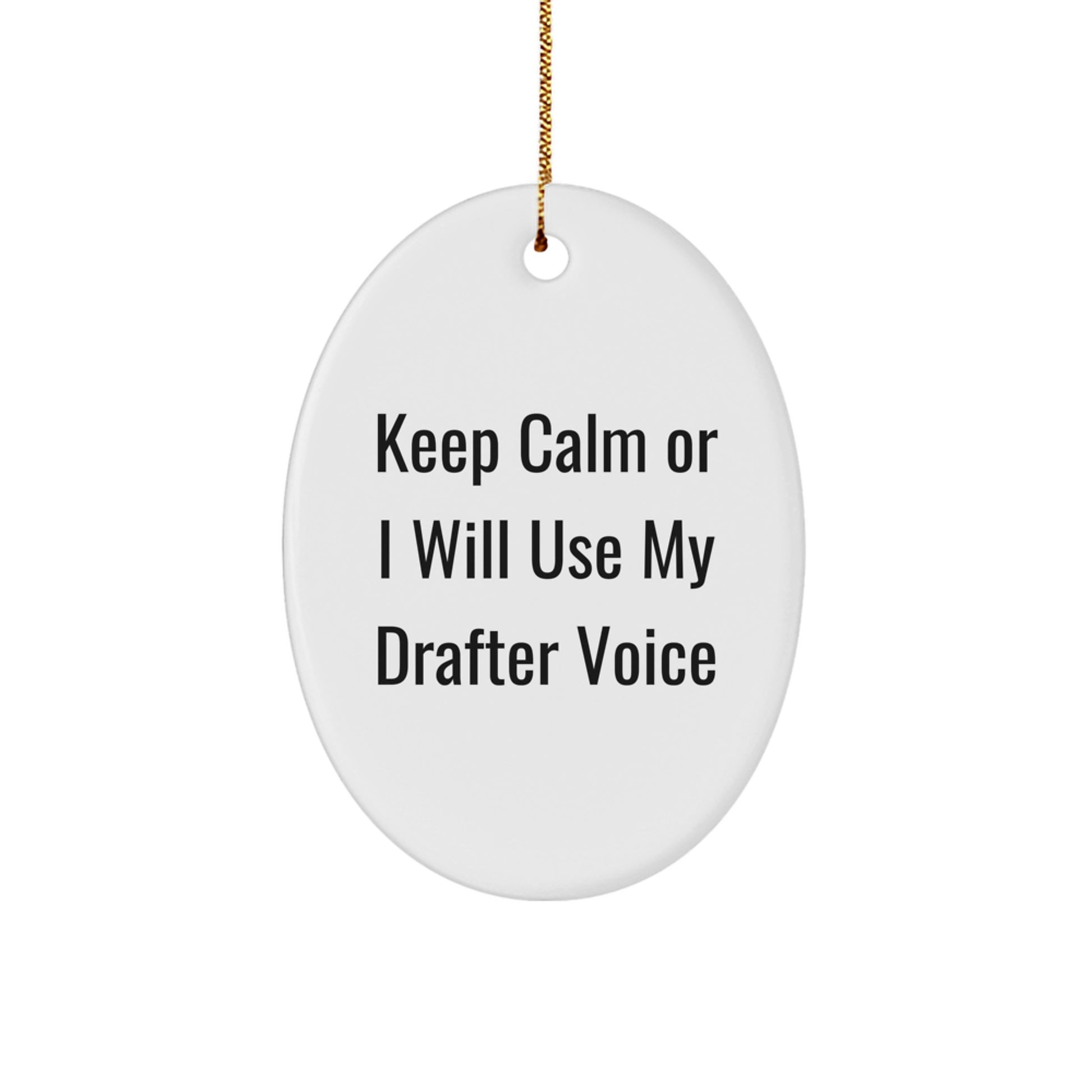 Funny Drafter Gifts from Friends for Men on Christmas Unique Oval Ornament Keeps Calm Voice - Image 1