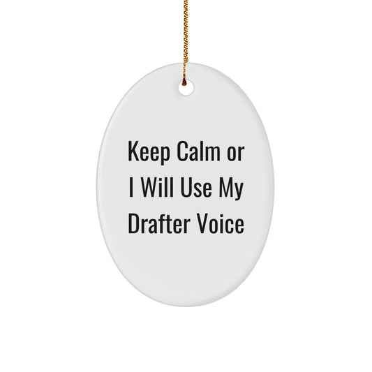 Funny Drafter Gifts from Friends for Men on Christmas Unique Oval Ornament Keeps Calm Voice - Image 1