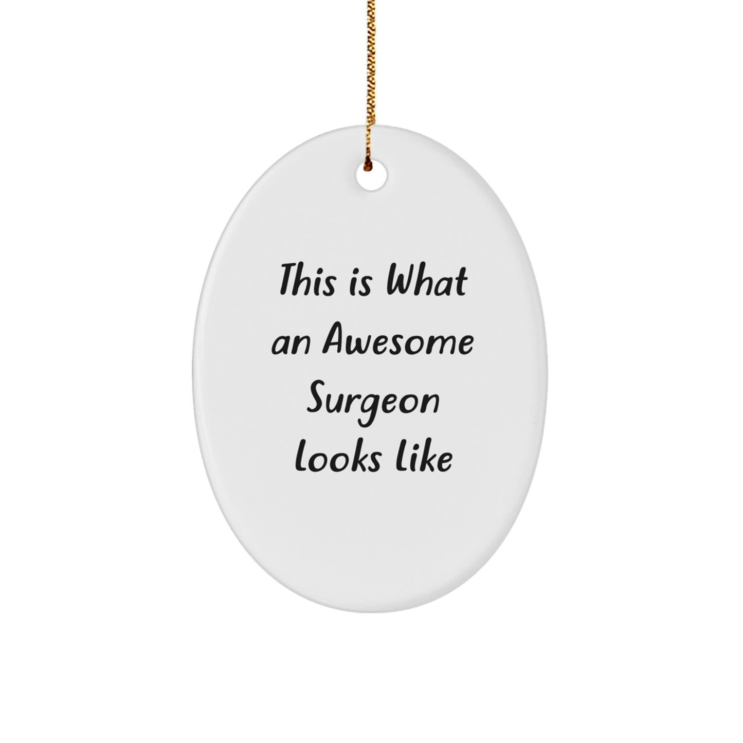 Gifts from Surgeon Lovers to Awesome Surgeon Friends - This Is What an Awesome Surgeon Looks Like Oval Ornament for Surgeon Gifts, Christmas Unique Presents for Surgeon Men or Women - Image 1