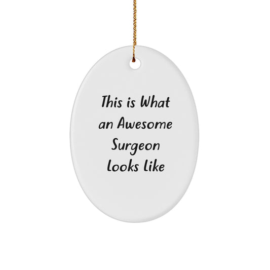 Gifts from Surgeon Lovers to Awesome Surgeon Friends - This Is What an Awesome Surgeon Looks Like Oval Ornament for Surgeon Gifts, Christmas Unique Presents for Surgeon Men or Women - Image 1