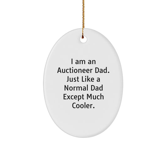 Funny Auctioneer Dad Gifts from Family for Christmas Unique Oval Ornament Decoration, I Am An Auctioneer Dad - Image 1