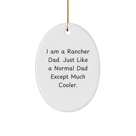 Rancher Dad Gifts for Men - Oval Ornament, Funny Quote, White - Christmas Unique - Image 1