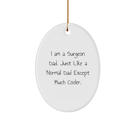 Surgeon Dad Gifts - Oval Ornament for Him, Funny Dad Joke Christmas Decorations, Unique Gifts for Surgeon Men from Family - Image 1