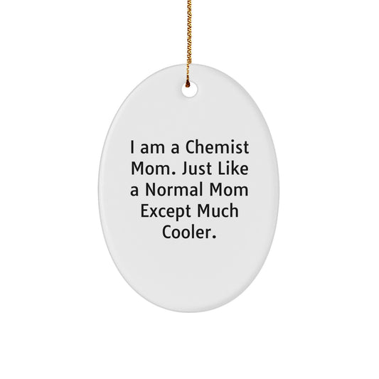 Gifts from Mom to the Cool Chemist - 'I Am A Chemist Mom' Oval Ornament for Christmas Unique Gifts for Chemists - Image 1